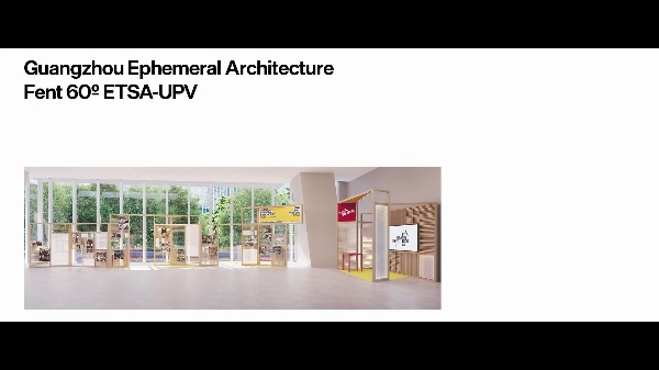 GUANGZHOU Ephemeral Architecture. FENT 60� ETSA-UPV. Guangzhou Design Week 2026
