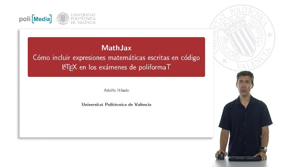 Expresiones matemáticas escritas en código LaTeX en los exámenes de poliformaT con MathJax