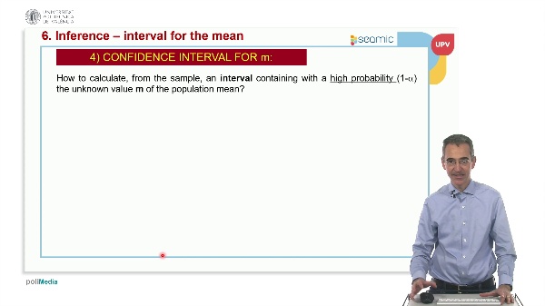 Unit 6: INFERENCE in one Normal population: Interval for the mean