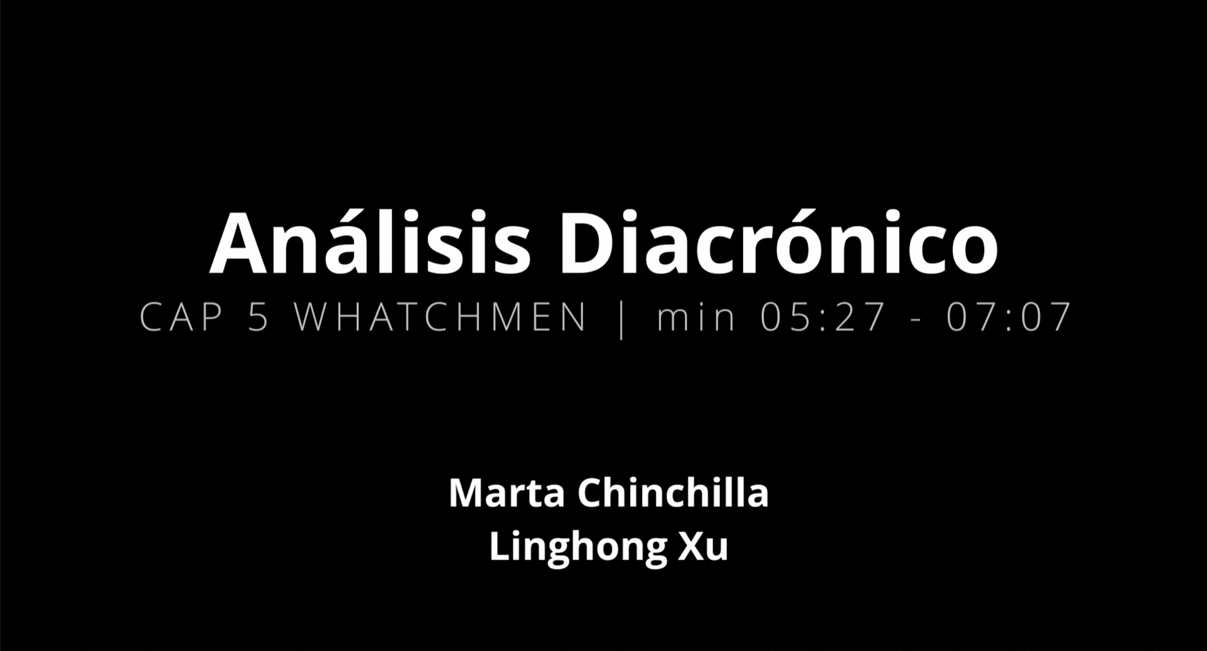 An�lisis diacr�nico Watchmen CAP 5 min 05:27 - 07:07