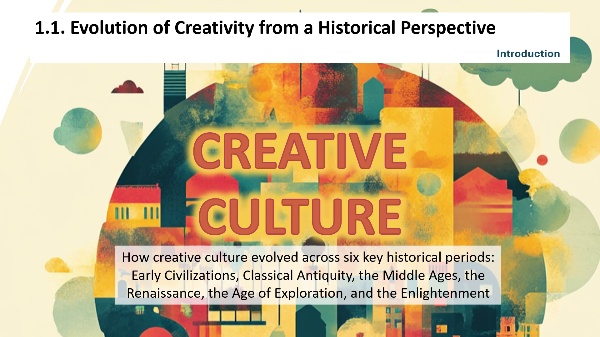 Creative Culture. Lesson 1.2. Evolution of Creativity from a Historical Perspective