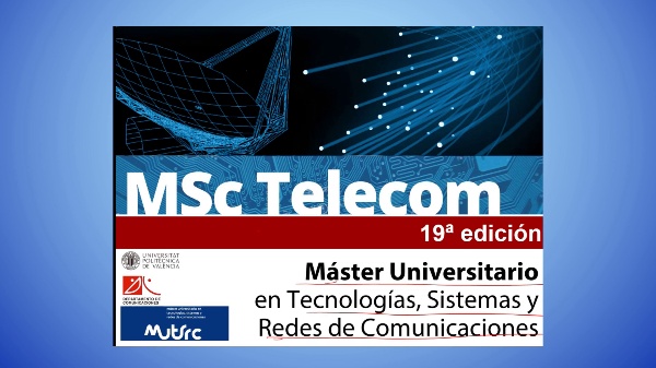 Charla Informativa Mster Universitario en Tecnologas, Sistemas y Redes de Comunicaciones 13 jun 2024