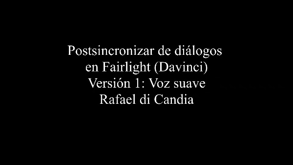Postsincronizar diálogos_Version1_VozSuave_diCandia